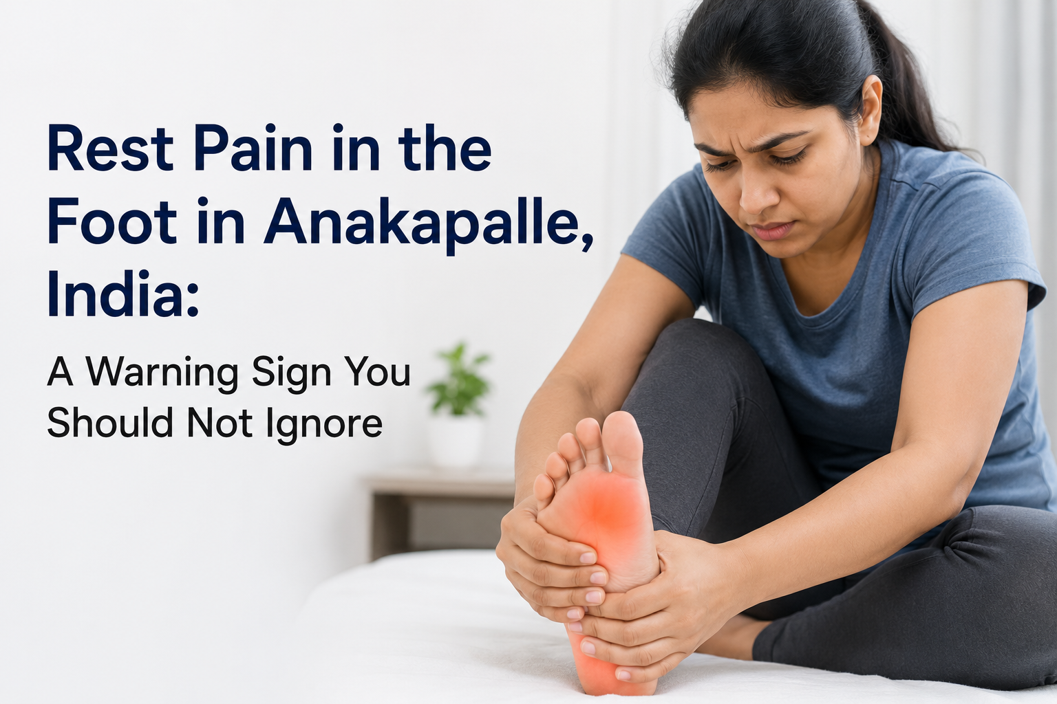 Rest Pain in the Foot in Anakapalle, India: A Warning Sign You Should Not Ignore